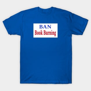 Ban Book Burning - Front T-Shirt